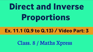 ex 11.1 class 8 (Q.9 to Q.13) | Direct and Inverse Proportions class 8 | Maths Xpress class 8