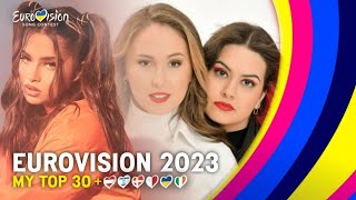 Eurovision 2023: My Top 30 (so far) l NEW: 🇦🇹🇮🇱 l 🇩🇰🇲🇹🇺🇦🇮🇪 (Revamps)