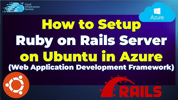 How to Setup Ruby on Rails Server on Ubuntu in Azure (Web Application Development Framework)