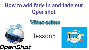 fade in and fade out by OpenShot video editorวิธีเพิ่มการเลือนเข้าและเลือนหายโดยโปรแกรมตัดต่อวิดีโอ