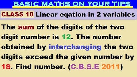 The sum of the digits of the two digit number is 12. The number obtained by interchanging the two