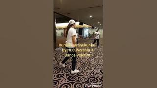 Kunaikkan Syukur-ku ( NDC Worship 3 ) - Dance Practice ( Choreography Versi HUT NDC Prisma )