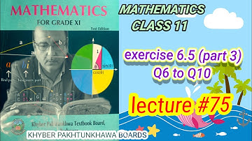 LECTURE #75 EXERCISE 6.5 (PART 3)(Q6 TO Q10 ) FIRST YEAR MATH KPK BOARDS.