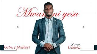 Osbert Philbert - Utelezi (official Audio song mp3).
