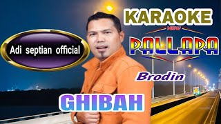 Ghibah karaoke new pallapa dangdut koplo - voc brodin