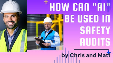 Artificial Intelligence can be used IN SAFETY AUDITS