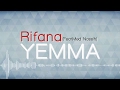 Rifana feat med nassih  yemma official lyric