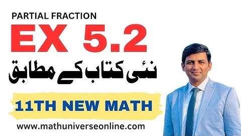 1st Year New Math Exercise 5.2 || 11th Class Math Exercise 5.2 || Partial Fraction || Complete