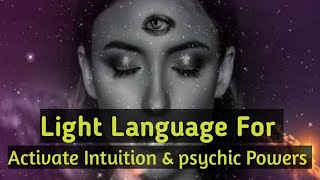 Light Language For Activate Intuition & psychic Powers #lightlanguage#888infinity#energy#update#twin