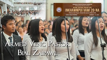 ARMED PARTOR BIAL ZAIPAWL. AIZAWL CENTRAL PRESBYTERY INKHAWMPUI VAWI-20 NA
