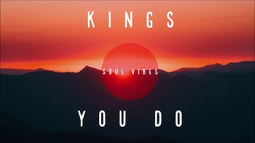 Kings - You Do