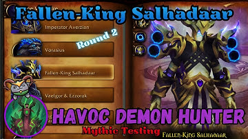 Fallen-King Salhadaar Mythic Testing | Fel-Scarred Havoc DH | Midnight Beta