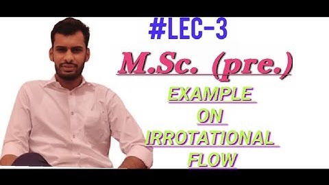 #lec-3 M.Sc.(pre) Hydrodynamics que on irrotational flow