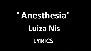 Anesthesia- Luiza Nis- LYRICS