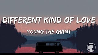 Young the Giant - Different Kind Of Love (Lyrics)