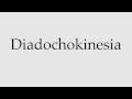 How to Pronounce Diadochokinesia