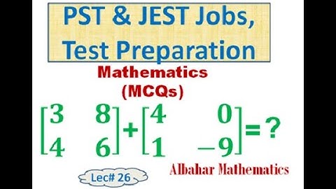 PST & JEST Jobs | Basic Mathematics | Addition of two Matrices