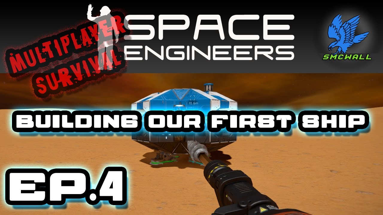Space Engineers - Multiplayer Survival - EP4 - Building our First Ship ...