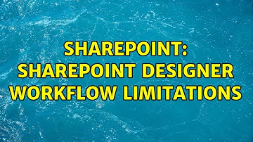 Sharepoint: SharePoint Designer Workflow Limitations