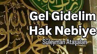 Gel Gidelim Hak Nebiye Zikirli İlahiler 2026 Süleyman Ataşalan