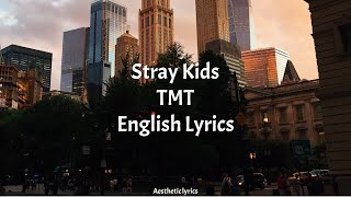 TMT // Stray Kids English Lyrics