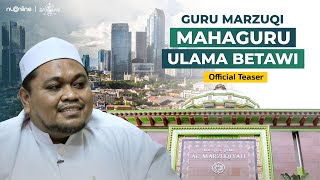 Maha Guru Ulama Betawi | Ziarah | Official Teaser
