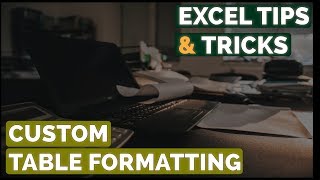Table Formatting With Custom Formats Option in Excel | Tips and Tricks 2021