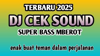 DJ CEK SOUND TERBARU FULL BASS MBEROT