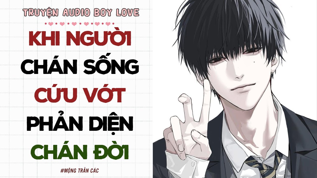 Boylove Audio | KHI NGƯỜI CHÁN SỐNG CỨU VỚT PHẢN DIỆN CHÁN ĐỜI | Đam Mỹ