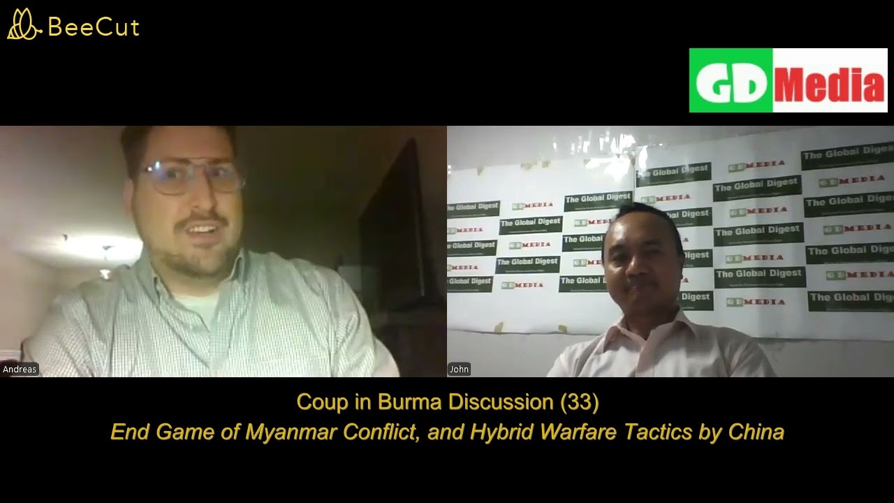 Coup in Myanmar Discussion(33) End game of Burmese Conflict and Chinese Hybrid Warfare Tactics