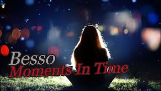 Moments In Time (Sensual Night Version) (Unofficial Video) - Besso