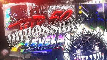 TOP 50 HARDEST IMPOSSIBLE LEVELS In 2025 | GEOMETRY DASH