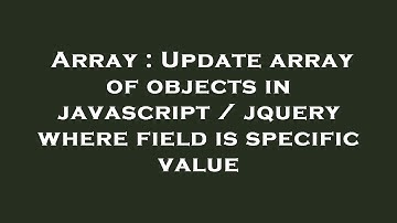 Array : Update array of objects in javascript / jquery where field is specific value