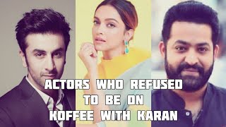 Actors Who Refused To Be On Koffee With Karan