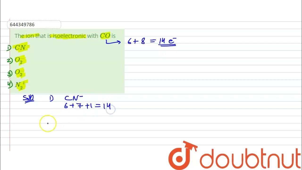 The ion that is isoelectronic with CO is 12 CHEMICAL BONDING AND