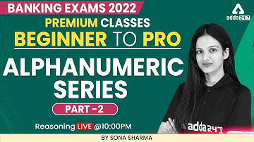 Beginner to Pro | Banking Exam 2022 | ALPHANUMERIC SERIES PART 2 by Sona Sharma