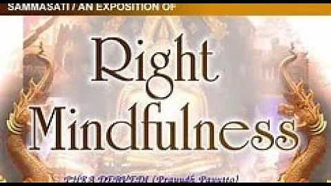 Step 7 on the 8 fold path: Right Mindfulness