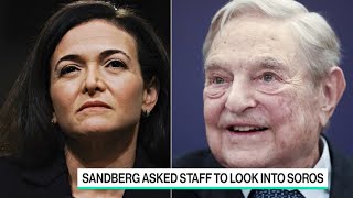 Facebook’s Sandberg Asked Staff to Look Into Soros Holdings