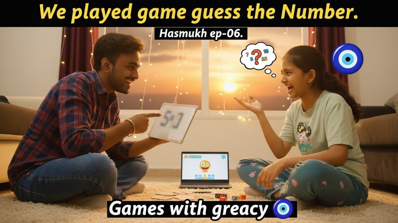 Games with greacy we played Guess the Number...📟. Hasmukh ep-06. #games 