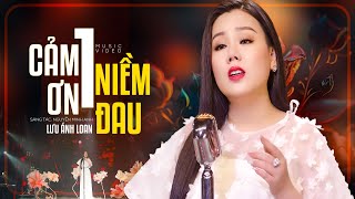 Download Lagu Cảm Ơn Một Niềm Đau - Lưu Ánh Loan | Mv Official MP3