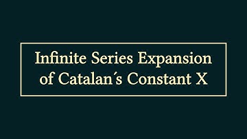 Infinite Series Expansion of Catalan