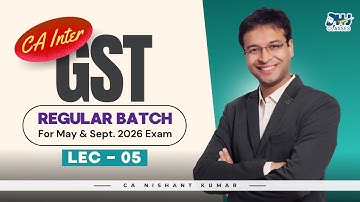CA Inter GST | Regular Lecture 5 | For May & Sept. 2026 | CA Nishant Kumar | HJ Classes