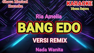 BANG EDO - Ria Amelia ( KARAOKE REMIK ) Versi KN7000_ Nada Wanita