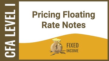CFA Level I Fixed Income - Pricing Floating Rate Notes