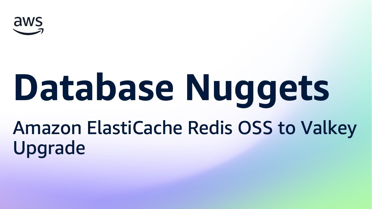 Database Nuggets - [Amazon ElastiCache] Redis OSS의 Valkey 업그레이드