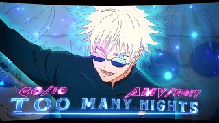 Gojo Satoru - Too Many Nights 🌃 [Amv\/Edit] (+Remake Clips) Quick!