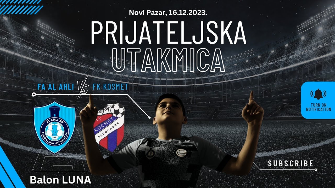 1. Utakmica || FA Al-Ahli vs FK Kosmet U-11 || Balon LUNA 16.12.2023.godine || FRIENDLY ||