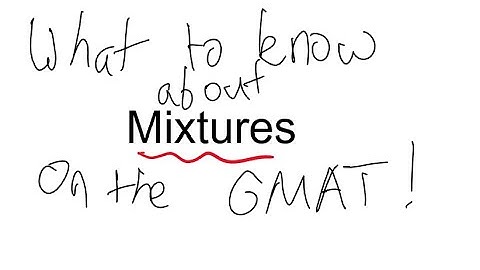 How to solve mixture problems on the GMAT by a 750 scorer