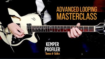 KEMPER PROFILER - Tones & Talks - Advanced Looping