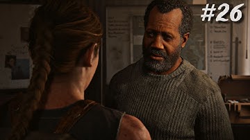 The Last of Us Part II Remastered PC Walkthrough Part 26 | The Forward Base